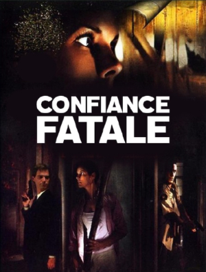 Confiance Fatale - Fatal Trust (tv)