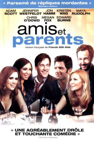 Amis et parents - Friends with Kids