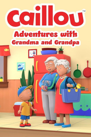 Caillou : Aventures avec Grand-Mère et Grand-Père - Caillou: Adventures with Grandma and Grandpa