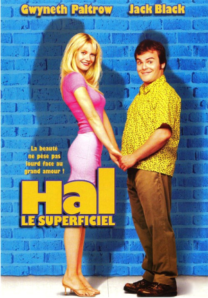 Hal, Le Superficiel - Shallow Hal