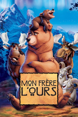 Mon frère l'ours - Brother Bear