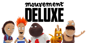 Mouvement Deluxe - Deluxe Motion