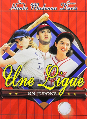 Une Ligue en Jupons - A League of Their Own