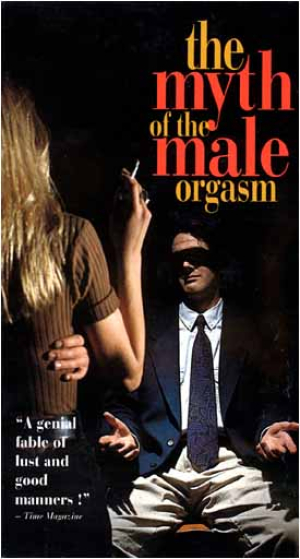 Le Mythe de l'Orgasme Masculin - The Myth of the Male Orgasm